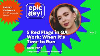 5 Red Flags in QA Work: When It's Time to Run. Alex Pshe