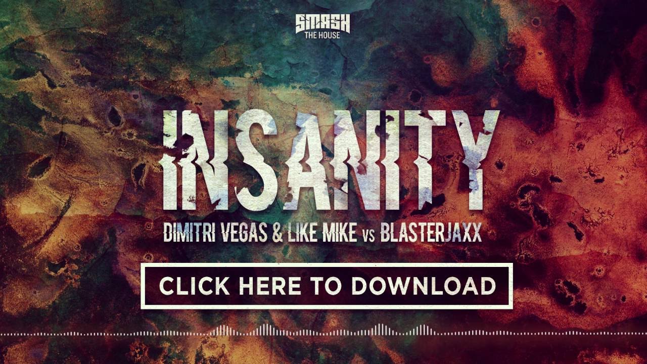 Dimitri Vegas Like Mike Vs Blasterjaxx Insanity Free Download Snippet