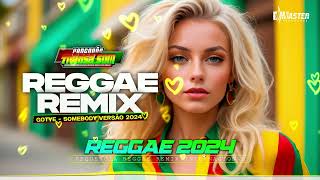 LANÇAMENTO REGGAE REMIX 2024 ♫ REGGAE COVER INTERNACIONAL ♫ (Gotye   Somebody)