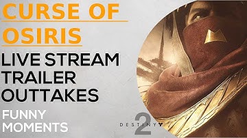Destiny 2 - Live Stream Trailer Outtakes - Funny Moments - Curse of Osiris DLC