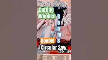 Cutting Wooden Beams Using Double Circular Saw Machine for Mass Production