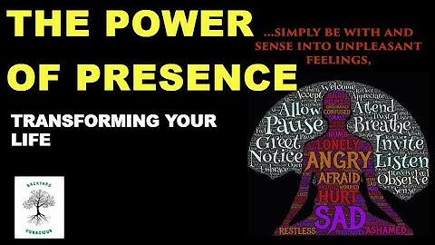 The Power of Presence   Transforming Your Life