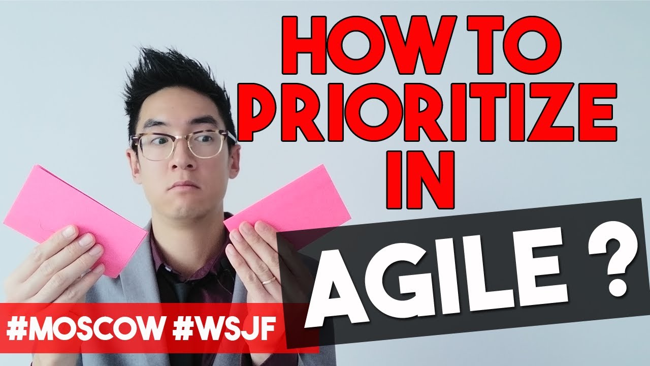 HOW TO PRIORITIZE YOUR WORKS IN AGILE ?! - YouTube