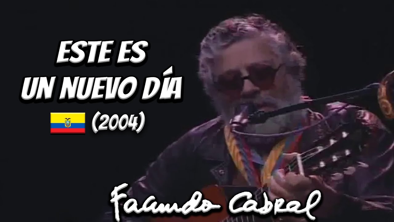 Facundo Cabral - Este es un nuevo día (Quito, 2004) - YouTube