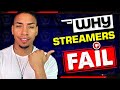 5 Reasons Why Streamers Fail