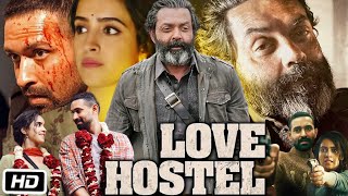 Love Hostel Full HD Movie in Hindi | Bobby Deol | Vikrant Massey | Sanya Malhotra | Review & Story