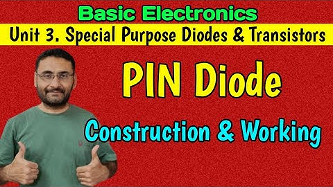 PIN Diode (Construction & Working) Special Purpose Diode (Basic Electronics) BE/BTech 1st year