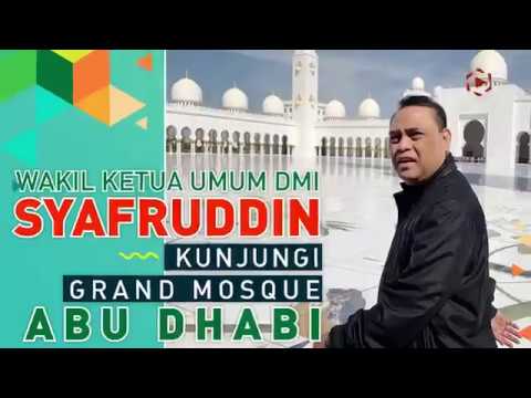 Kunjungi Grand Mosque Abu Dhabi, Syafruddin : Islam adalah Agama yang Toleran