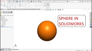 How to make sphere/ball in Solidworks