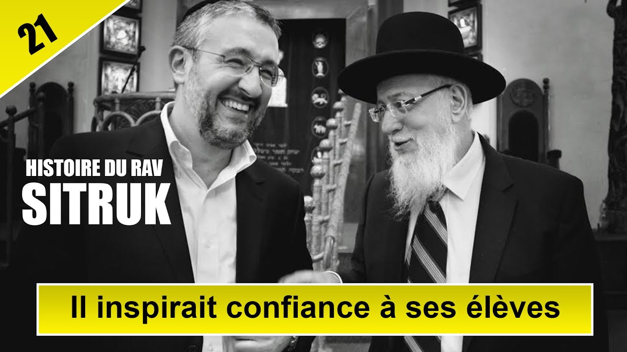 HISTOIRE DU RAV SITRUK 21 : Il inspirait confiance à ses élèves - Rav Yaakov Sitruk