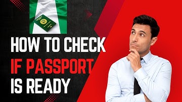 How to Check if Nigeria Passport is Ready