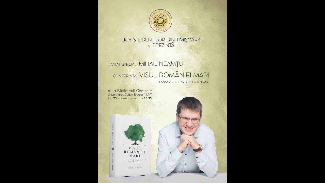 Prezentare Liga Studenților Din Timisoara Si Mihail Neamțu Visul Romaniei Mari Youtube Prezentare Liga Studenților Din Timisoara Si Mihail Neamțu Visul Romaniei Mari Youtube
