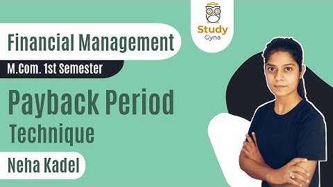 M.com 1st Sem : Payback Period Technique | Part 2 | Financial Management | By @NehaKadel