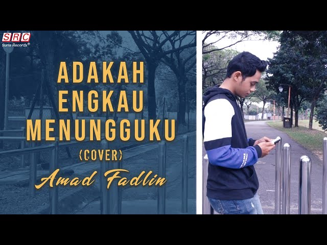 Naim Daniel - Adakah Engkau Menungguku feat. Tuju (Cover) (Amad Fadlin) class=