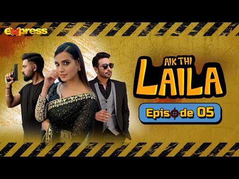 Aik Thi Laila — Episode 5