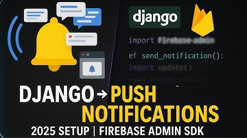 Django: How to Send Push Notifications from Backend (Part 2) | Firebase Admin + Token API