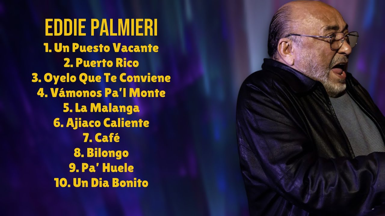 Eddie Palmieri-Hits that set the tone for 2024-Superior Songs Compilation-Serene Eddie Palmieri-Hits that set the tone for 2024-Superior Songs Compilation-Serene