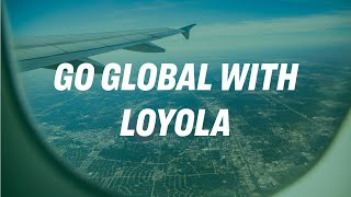 Why Loyola for Study Abroad? Options, Support, and Life-Changing Experiences (Student POV)