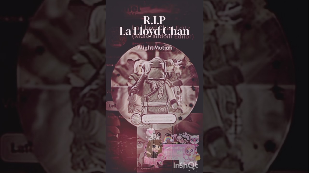 R.I.P La Lloyd Chan/Muzira 😭😭😭🥀🥀🥀 