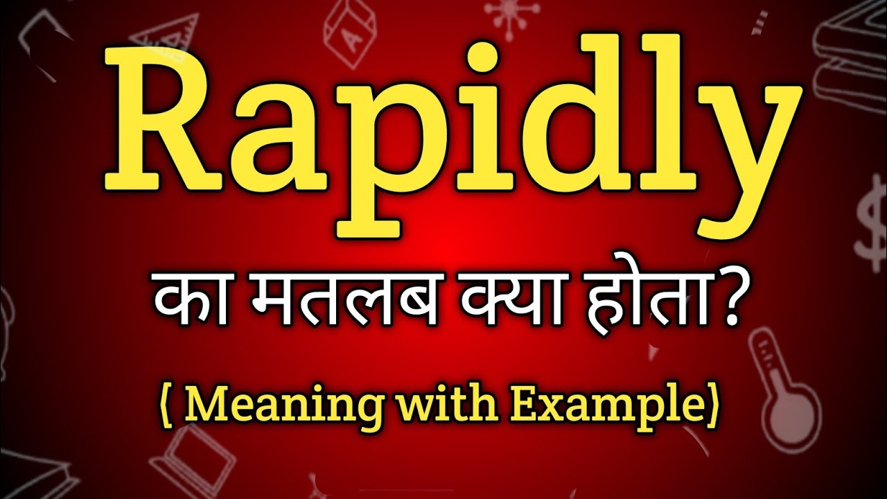 Rapidly Meaning In Hindi Rapidly Ka Matlab Kya Hota Hai English To rapidly-meaning-in-hindi-rapidly-ka-matlab-kya-hota-hai-english-to