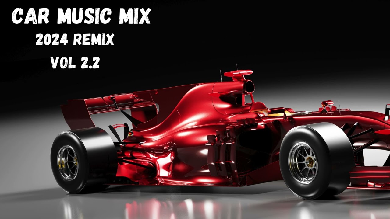CAR MUSIC MIX 2024 VOL 2.2 Best Music 