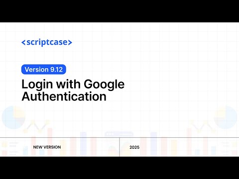 Scriptcase 9.12 - Login with Google Authentication
