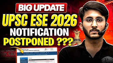 UPSC ESE 2026 Notification Postponed? | Big Update By UPSC