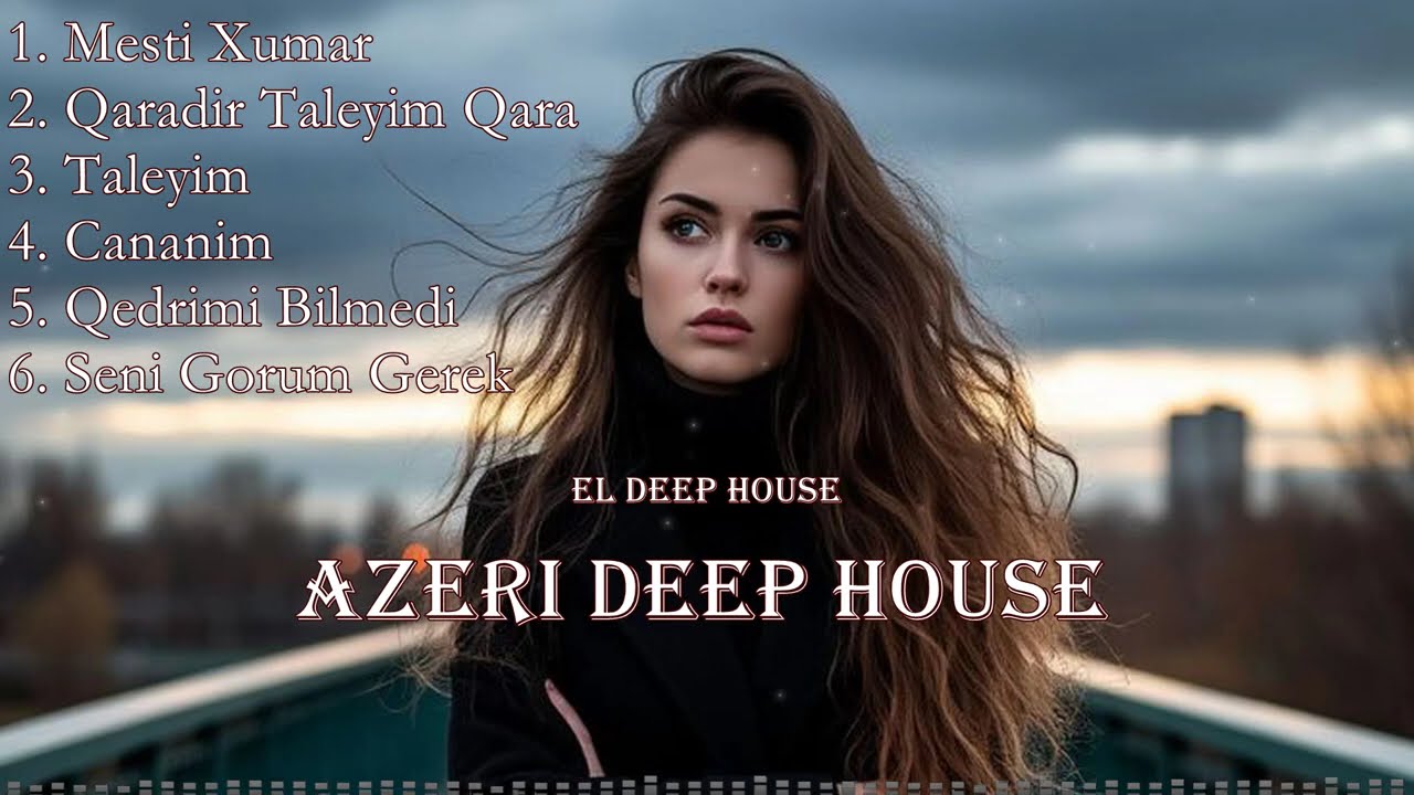 Azəri EDM Deep House 25 minutes [Azeri Bass Remix]