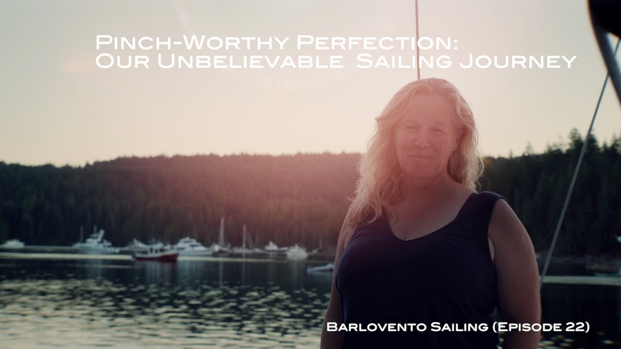 Pinch-Worthy Perfection: Our Unbelievable Sailing Journey (Episode 22)