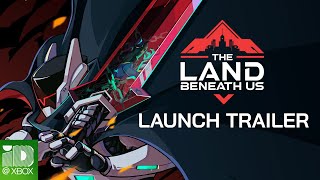 The Land Beneath Us - Launch Trailer