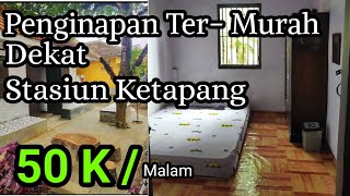 Penginapan ini paling murah dekat stasiun ketapang Banyuwangi ||  Kos harian 50 ribu