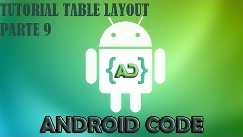 AIDE Programando desde tu Android. Tutorial TableLayout Parte 9