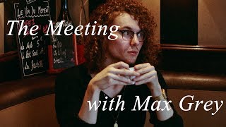 The Meeting with Max Grey [ENGLISH]