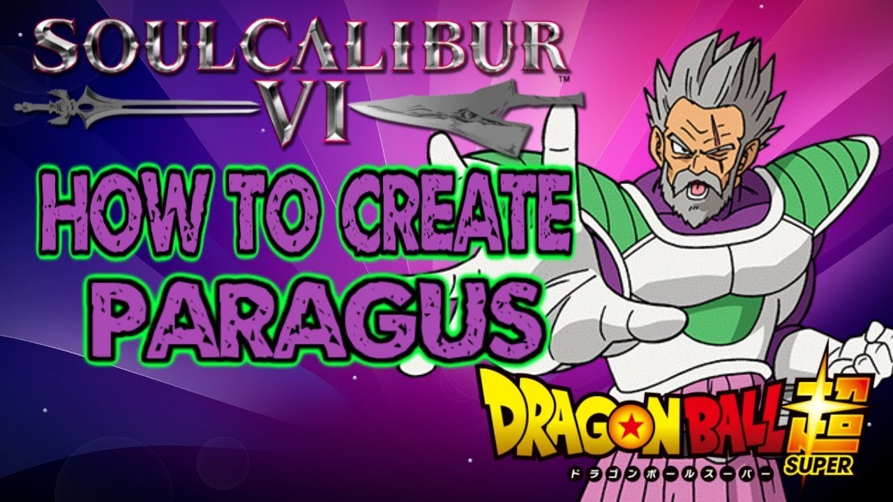 SOULCALIBUR 6: HOW TO MAKE PARAGUS