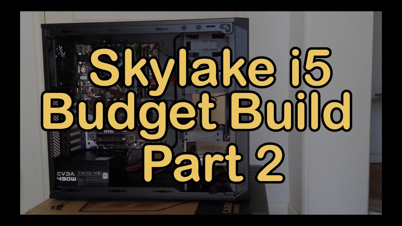 Budget Skylake i5 6500 PC Build Part 2