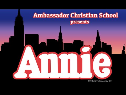 Ambassador Christian School presents Annie