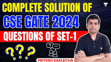 Complete Solution of CSE GATE 2024 Questions of Set -1 | Pritesh Saklecha