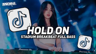 DJ HOLD ON STADIUM BREAKBEAT VIRAL TERBARU 2026 FULL BASS