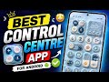 Best Control Centre App For Android 2026 🔥 iPhone Style Control Center App
