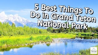 5 Best Things To Do in Grand Teton: One Day Itinerary