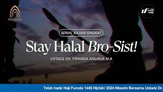 Download lagu Stay Halal Bro-Sist! - Ust Dr. Firanda Andirja M.A
