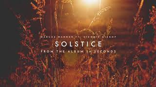 Video thumbnail of "Marcus Warner - Solstice (ft. Sidonie Bishop) (Official Audio)"