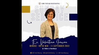 Sunday Service - Minggu, 11 September 2022 | Ps. Valentina Irawan