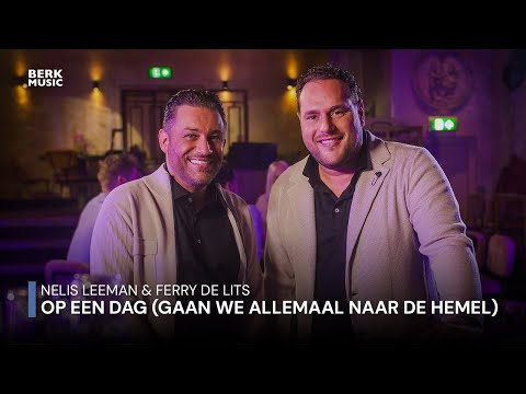 Nelis Leeman & Ferry de Lits - Op Een Dag (Gaan We Allemaal Naar De Hemel) (Officiële Videoclip)