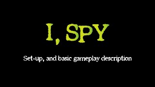 I, Spy - Set-Up and Gameplay Description