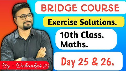 10th BRIDGE COURSE| DAY 25 & 26. Complete Exercise Solution | Eng - Semi (Maths).By- Dehankar Sir