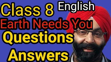 Class 8, Earth Needs You, Questions Answers
