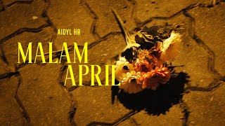 Aidyl Hr - Malam April (Official Music Video)