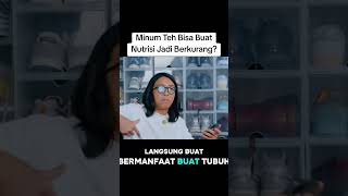 Minum Teh Bisa Buat Nutrisi Jadi Berkurang? YT : Dr.Tirta #minum #teh #nutrisi #kesehatan #tubuh