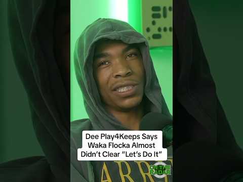 Dee Play4Keeps Says Waka Flocka Almost Didn’t Clear “Let’s Do It”